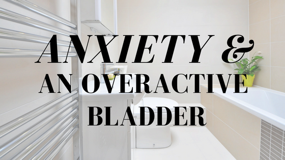Can Anxiety Cause an Overactive Bladder?