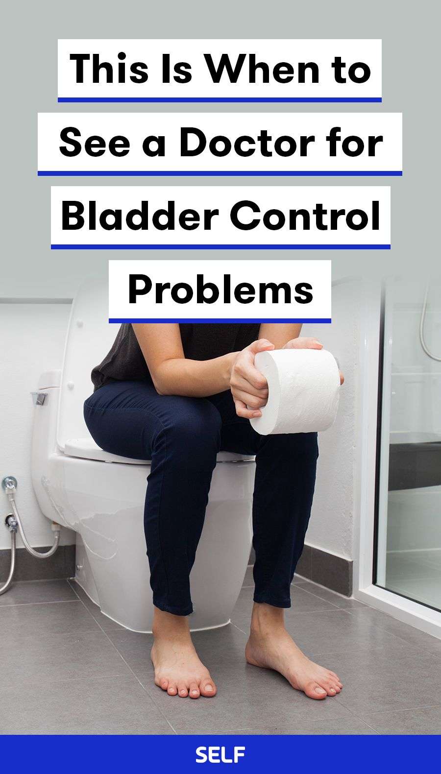 This Is When to See a Doctor for Bladder Control Problems ...